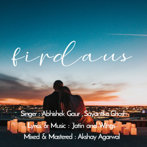 收听Jatin and Wings的FIRDAUS歌词歌曲
