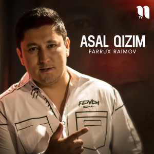 ดาวน์โหลดและฟังเพลง Asal qizim พร้อมเนื้อเพลงจาก Farrux Raimov