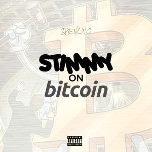 Listen to Stimmy on Bitcoin (Explicit) song with lyrics from Spencino