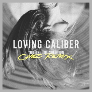 Dengarkan lagu You Are The Solution (Chez Remix) nyanyian Loving Caliber dengan lirik