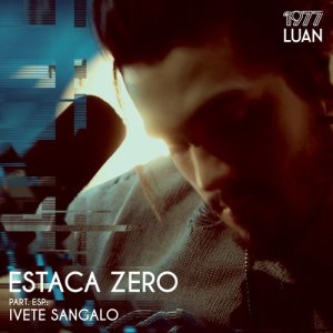 收聽Luan Santana的Estaca Zero歌詞歌曲