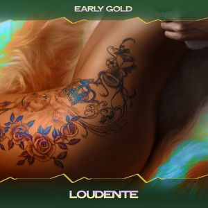 Album Loudente from Early Gold