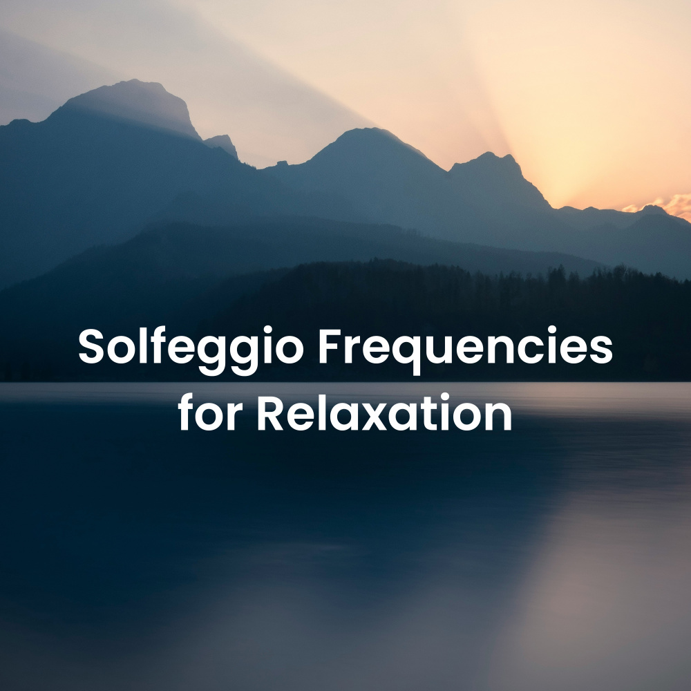 Ultimate Relaxation Solfeggio