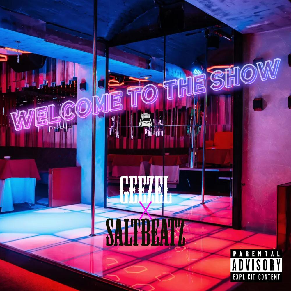 Welcome To The Show (feat. Geezel) (Explicit)