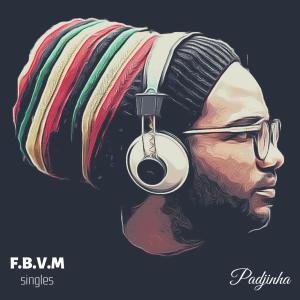 Padjinha的專輯F.B.V.M Singles