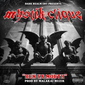Mystik Clique的專輯Run Yo Mouth (feat. Rip Manzon & MALAKAI OF DARKREALM) [Explicit]