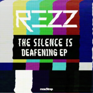 REZZ的專輯The Silence Is Deafening