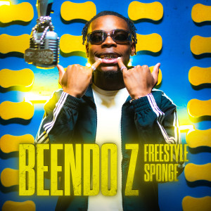 ดาวน์โหลดและฟังเพลง BEENDO Z FREESTYLE SPONGE (Explicit) พร้อมเนื้อเพลงจาก Sponge Productions