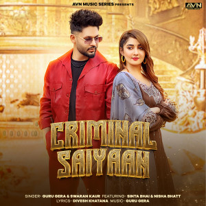 收聽Viku Jakhar的Criminal Saiyaan (feat. Sinta Bhai & Nisha Bhatt)歌詞歌曲