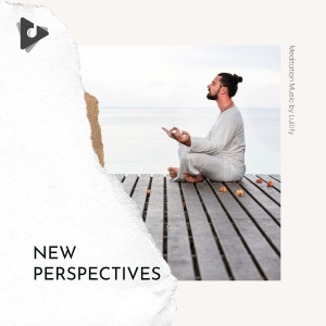 อัลบัม New Perspectives ศิลปิน Meditation Music by Lullify