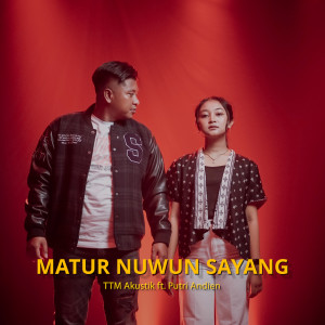 收听TTM AKUSTIK的MATURNUWUN SAYANG歌词歌曲
