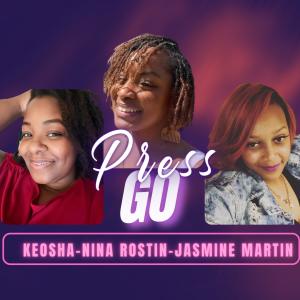 ดาวน์โหลดและฟังเพลง Press Go (feat. Nina Rostin & Jasmine Martin) พร้อมเนื้อเพลงจาก Keosha