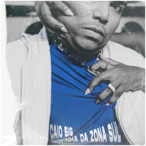 ดาวน์โหลดและฟังเพลง Novinha da Zona Sul พร้อมเนื้อเพลงจาก Caio Big