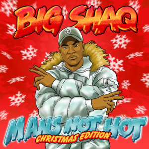 Big Shaq的專輯Man's Not Hot