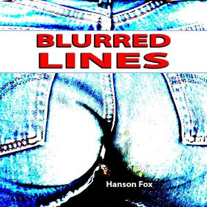 ดาวน์โหลดและฟังเพลง Blurred Lines พร้อมเนื้อเพลงจาก Hanson Fox