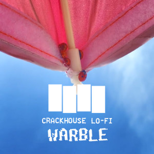 อัลบัม Warble ศิลปิน Crackhouse Lo-Fi