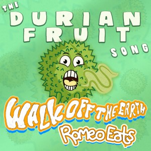 อัลบัม The Durian Fruit Song ศิลปิน Walk Off The Earth