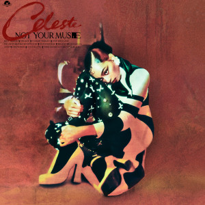 Celeste的專輯Not Your Muse (Deluxe)