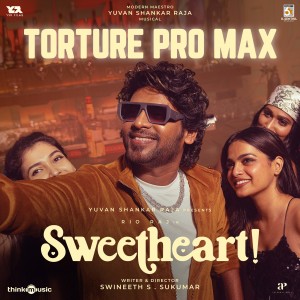 ดาวน์โหลดและฟังเพลง Torture Pro Max (From "Sweetheart") พร้อมเนื้อเพลงจาก Yuvan Shankar Raja