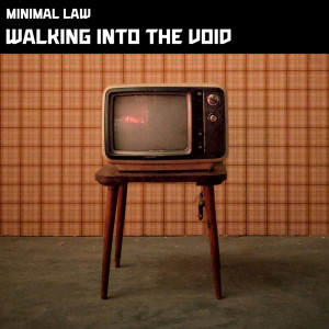 อัลบัม Walking Into The Void ศิลปิน Minimal Law