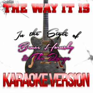 收聽Karaoke - Ameritz的The Way It Is (In the Style of Bruce Hornsby & The Range) [Karaoke Version] (Karaoke Version)歌詞歌曲