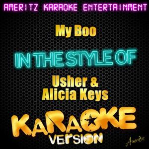 ดาวน์โหลดและฟังเพลง My Boo (In the Style of Usher & Alicia Keys) (Karaoke Version) พร้อมเนื้อเพลงจาก Ameritz Karaoke Entertainment