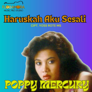 Album Haruskah Aku Sesali oleh Poppy Mercury