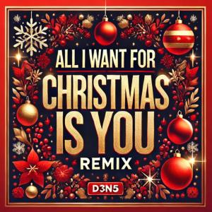 收聽D3N5的All I Want For Christmas Is You (Remix)歌詞歌曲