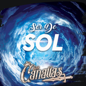 收聽Los Canallas的Ser De Sol歌詞歌曲