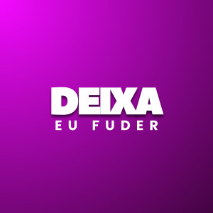 收聽MC WL的Deixa eu Fuder (Explicit)歌詞歌曲