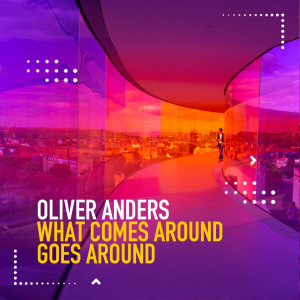 Album What Comes Around Goes Around from Oliver Anders