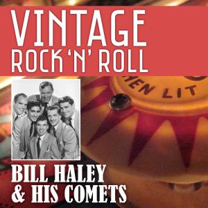 Billy Haley的專輯Vintage Rock 'N' Roll: Billy Haley & His Comets