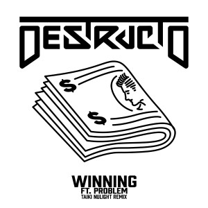 Winning (feat. Problem) [Taiki Nulight Remix] (Explicit) dari Destructo