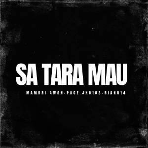 Listen to Sa Tara Mau song with lyrics from PaceJho183