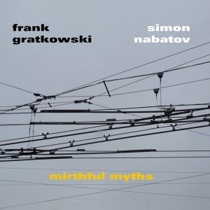 Frank Gratkowski的專輯Mirthful Myths