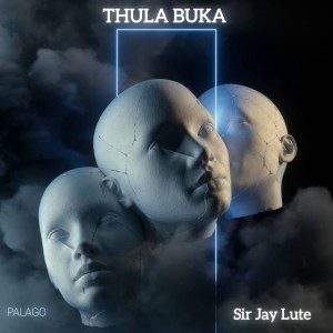 收听Sir Jay Lute的Thula Buka歌词歌曲