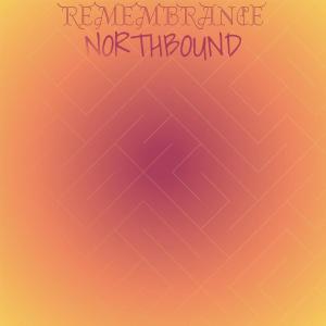 Various的专辑Remembrance Northbound