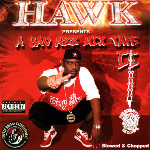 H.A.W.K.的專輯A Bad Azz Mix Tape II