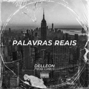 ดาวน์โหลดและฟังเพลง Palavras Reais (Explicit) พร้อมเนื้อเพลงจาก Delleon