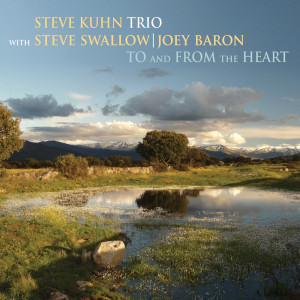 Steve Kuhn Trio的專輯To and from the Heart
