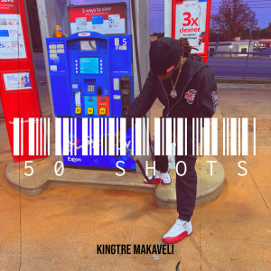 Album 50 Shots (Explicit) from Kingtre Makaveli