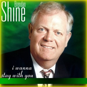 Brendan Shine的專輯I Wanna Stay With You