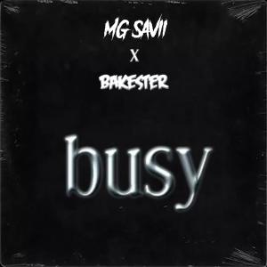 อัลบัม Busy (feat. Bakester) (Explicit) ศิลปิน MG Savii