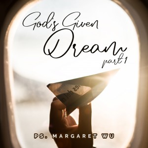 收听Margaret Wu的God'S Given Dream, Pt.1歌词歌曲