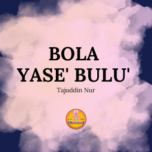 BOLA YASE BOLU' dari Tajuddin Nur