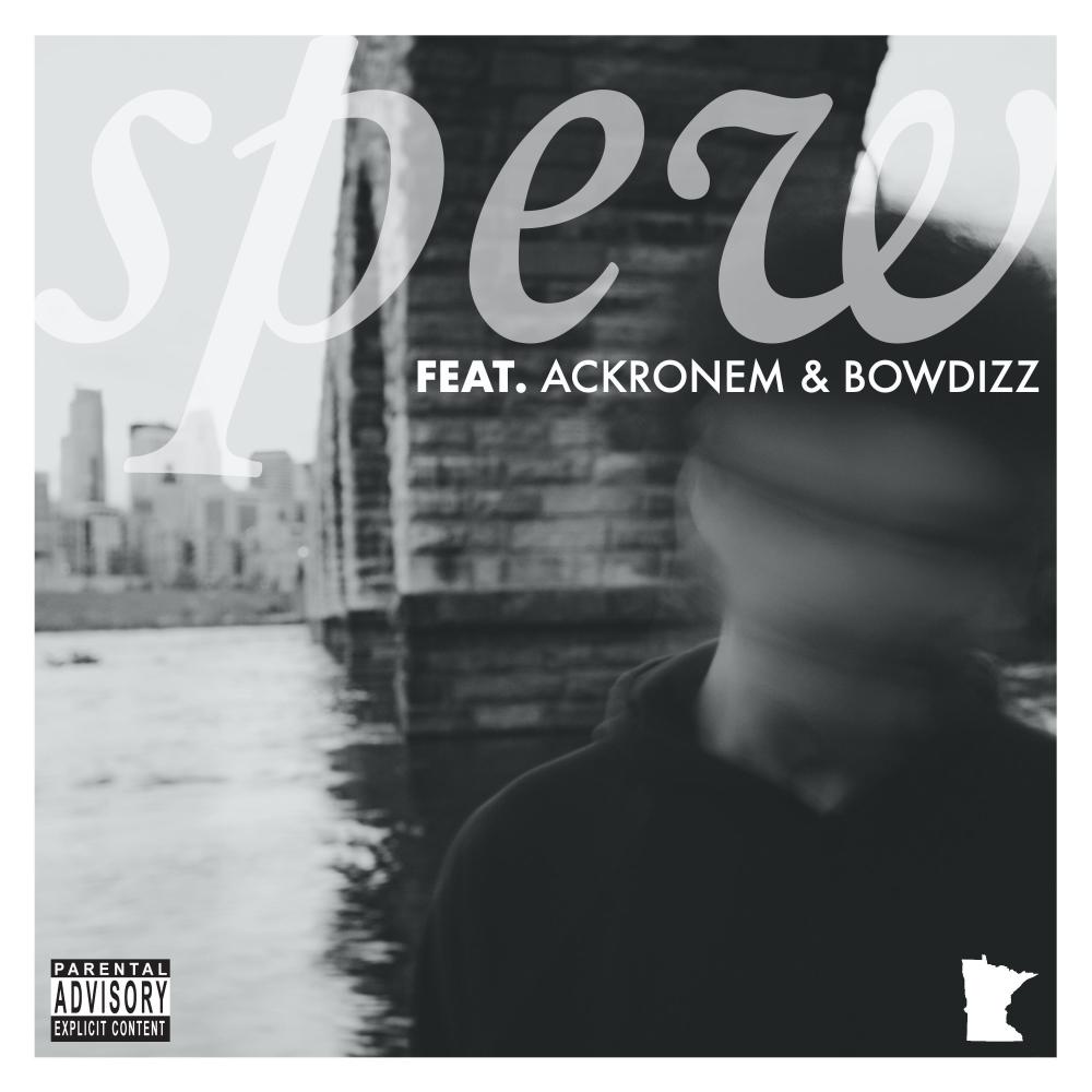Spew (feat. Ackronem & Bowdizz) (Explicit)