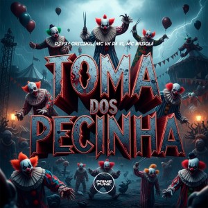 ดาวน์โหลดและฟังเพลง Toma Dos Pecinha (Explicit) พร้อมเนื้อเพลงจาก DJ Px7 Original