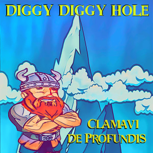 Album Diggy Diggy Hole from Clamavi De Profundis