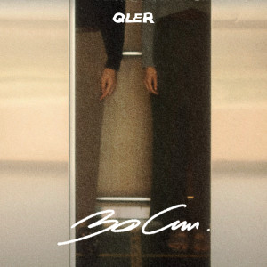 ดาวน์โหลดและฟังเพลง 30 cm พร้อมเนื้อเพลงจาก QLER