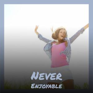 Dengarkan Never Enjoyable lagu dari Jete Dard dengan lirik